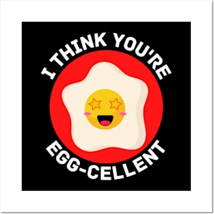 I Think You're Eggcellent | Egg Pun Posters and Art